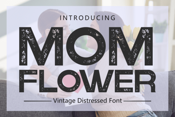 Mom Flower: Vintage Distressed Font for Heartfelt Designs