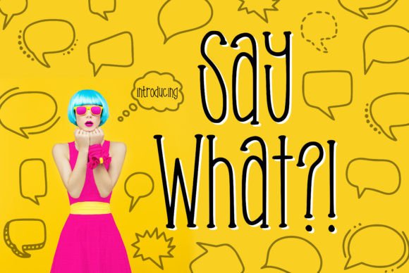 Say What?! A Playful Font for Dynamic Designs